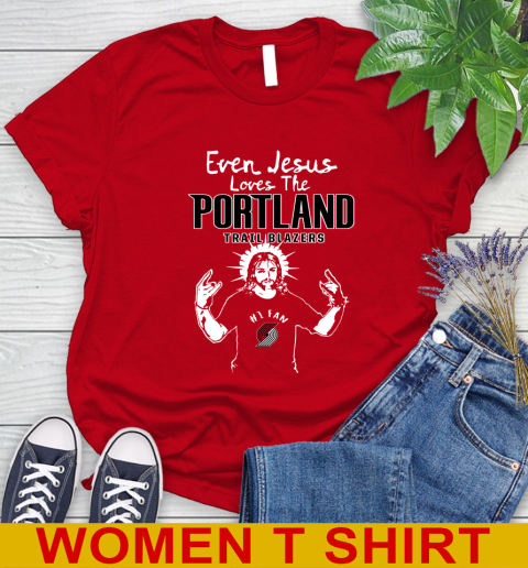 Portland Trail Blazers NBA Basketball Even Jesus Loves The Trail Blazers Shirt Women's T-Shirt 12 Portland Trail Blazers NBA Basketball Even Jesus Loves The Trail Blazers Shirt Women's T-Shirt - Image 12