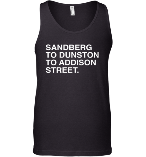 Sandberg To Dunston To Addison Street Tank Top