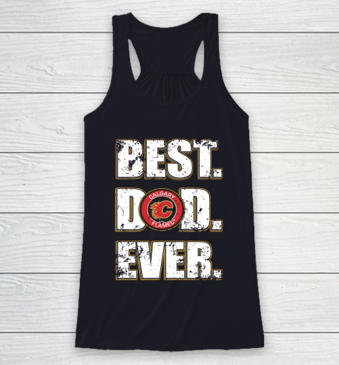 NHL Calgary Flames Hockey Best Dad Ever Family Shirt Racerback Tank 7