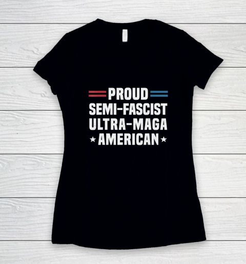 Proud Semi Fascist Ultra Maga American Funny Biden Women's V-Neck T-Shirt