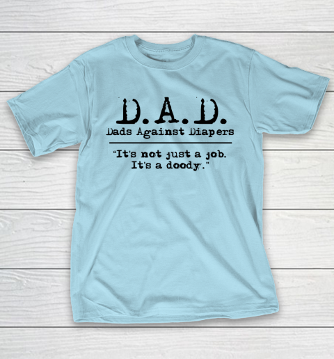 DAD Father's Day Dads Against Diaper Doody T-Shirt 20