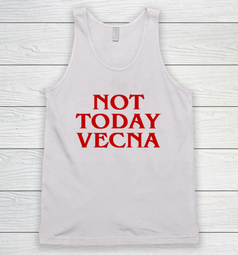 Not Today Vecna Tee Tank Top