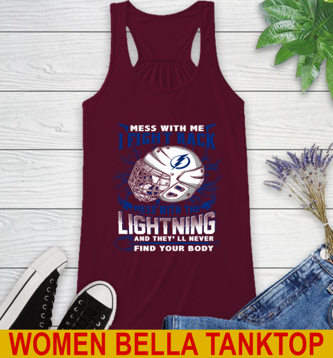 Tampa Bay Lightning Mess With Me I Fight Back Mess With My Team And They'll Never Find Your Body Shirt Racerback Tank 2