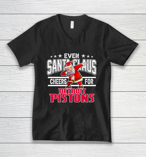 Detroit Pistons Even Santa Claus Cheers For Christmas NBA V-Neck T-Shirt