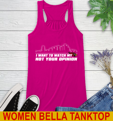 Arizona Cardinals NFL I Want To Watch My Team Not Your Opinion Racerback Tank 6