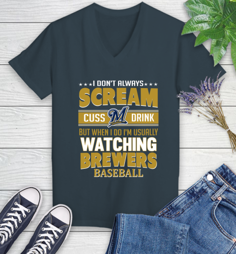 Milwaukee Brewers MLB I Scream Cuss Drink When I'm Watching My Team Women's V-Neck T-Shirt 8