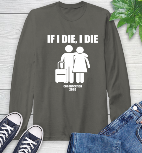 Coronacation If I Die I Die Shirt 63
