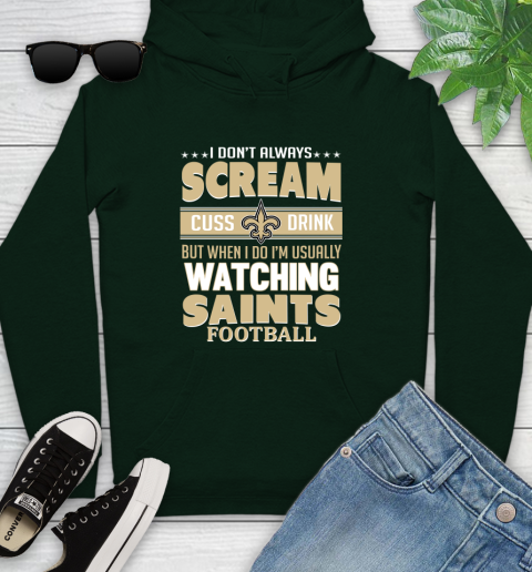 New Orleans Saints NFL Football I Scream Cuss Drink When I'm Watching My Team Youth Hoodie 14