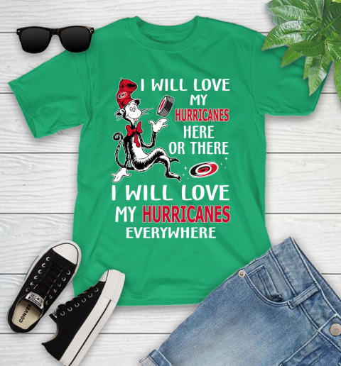 NHL Hockey Carolina Hurricanes I Will Love My Hurricanes Everywhere Dr Seuss Shirt Youth T-Shirt 7