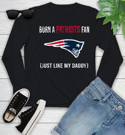 NFL New England Patriots Football Loyal Fan Just Like My Daddy Shirt Youth Long Sleeve
