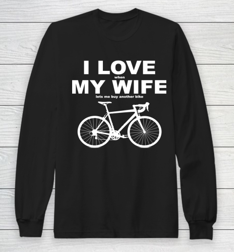 I LOVE MY WIFE Riding Funny Shirt Long Sleeve T-Shirt