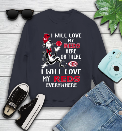 MLB Baseball Cincinnati Reds I Will Love My Reds Everywhere Dr Seuss Shirt Youth Sweatshirt 2