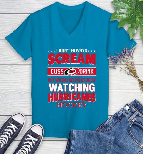 Carolina Hurricanes NHL Hockey I Scream Cuss Drink When I'm Watching My Team Women's V-Neck T-Shirt 7