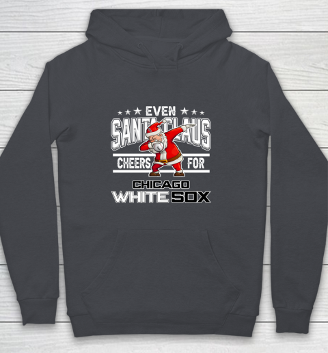 Chicago White Sox Even Santa Claus Cheers For Christmas MLB Youth Hoodie 5