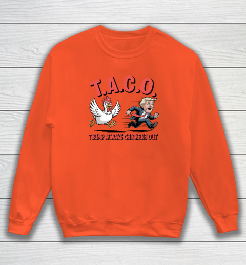 Political Trending TACO Trump Always Chickens Out Funny Sweatshirt 2