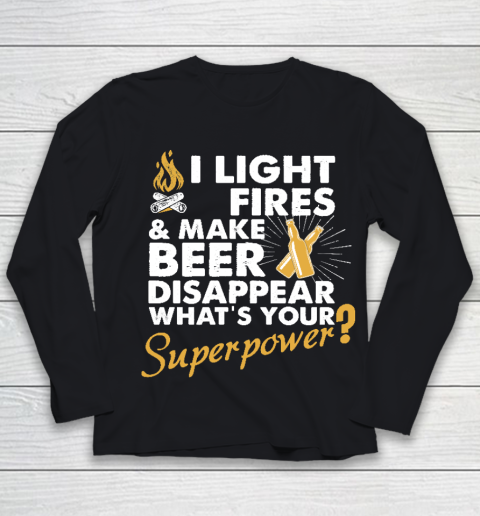 I Light Fires And Make Beer Disappear What's Your Superpower T shirt  Superpower shirt  Camping Youth Long Sleeve