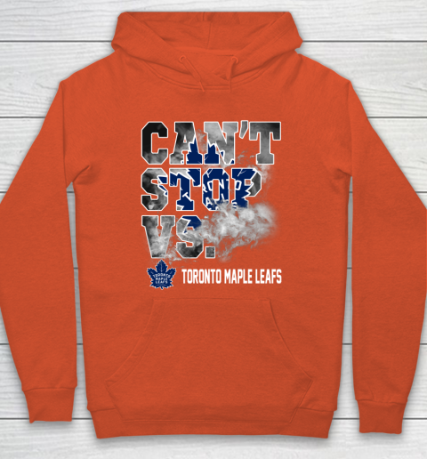 NHL Toronto Maple Leafs Hockey Can't Stop Vs Hoodie 3