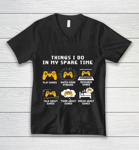 6 Things I Do In My Spare Time Play Game Video Games Gift V-Neck T-Shirt