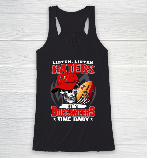 Listen Haters It is BUCCANEERS Time Baby NFL Racerback Tank