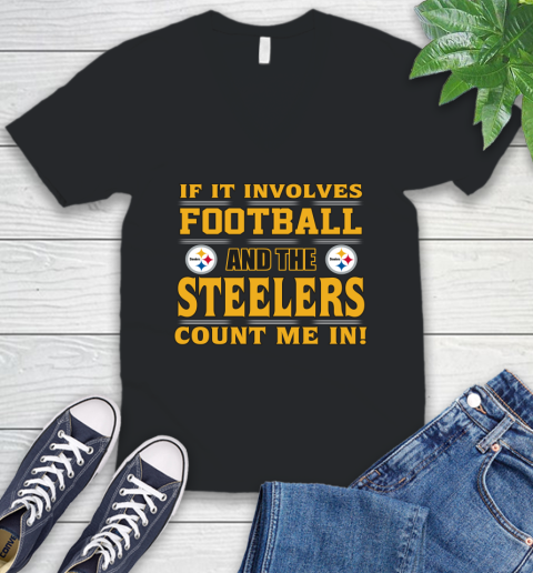 NFL If It Involves Football And The Pittsburgh Steelers Count Me In Sports V-Neck T-Shirt 2