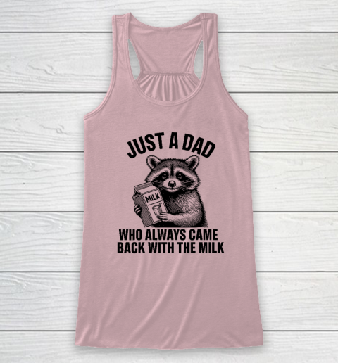 Funny Raccoon Just A Dad Who Always Came Back With The Milk Racerback Tank 4