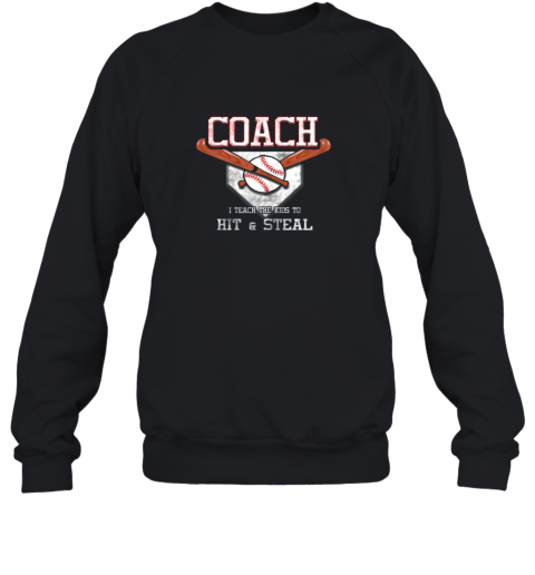 I Teach Kids to Hit Sweatshirt