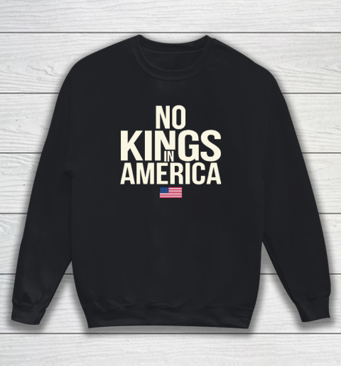 No Kings In America Sweatshirt