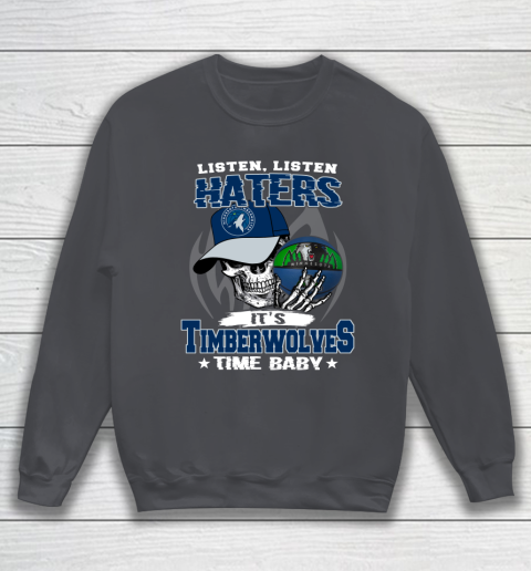 Listen Haters It is TIMBERWOLYES Time Baby NBA Sweatshirt 4