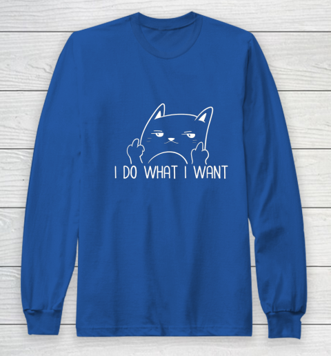 I Do What I Want Funny Adult Humour Cat Middle Finger Meme Long Sleeve T-Shirt 6