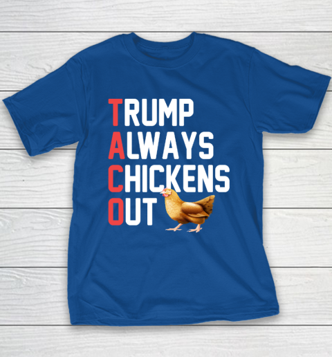 Political Trending TACO Trump Always Chickens Out Youth T-Shirt 6