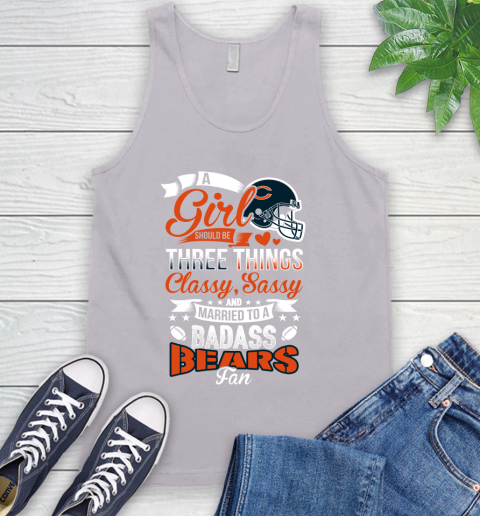 Chicago Bears NFL Football A Girl Should Be Three Things Classy Sassy And A Be Badass Fan Tank Top 3