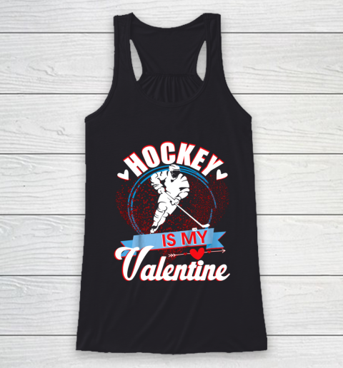 Hockey Is My Valentine Funny Valentines Day Racerback Tank