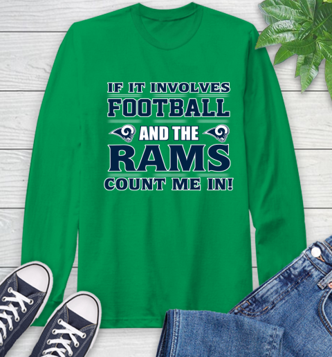 NFL If It Involves Football And The Los Angeles Rams Count Me In Sports Long Sleeve T-Shirt 7