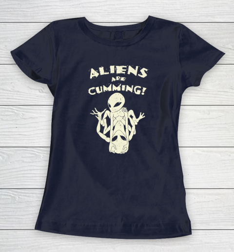 Aliens Are Cumming Women's T-Shirt 2