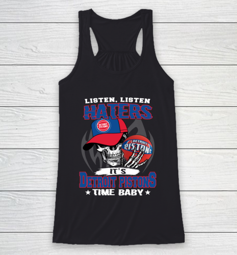 Listen Haters It is PISTONS Time Baby NBA Racerback Tank