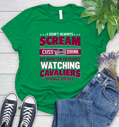 Cleveland Cavaliers NBA Basketball I Scream Cuss Drink When I'm Watching My Team Women's T-Shirt 9