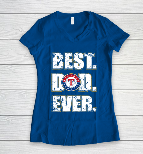 MLB Texas Rangers Baseball Best Dad Ever Family Shirt Women's V-Neck T-Shirt 7