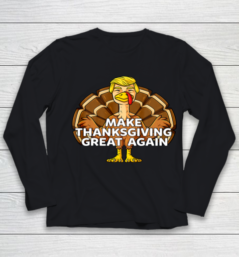 Make Thanksgiving Great Again Funny Trump Turkey Youth Long Sleeve