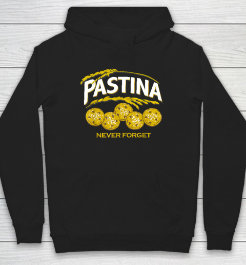 Pastina Never Forget Funny Food Lover Hoodie