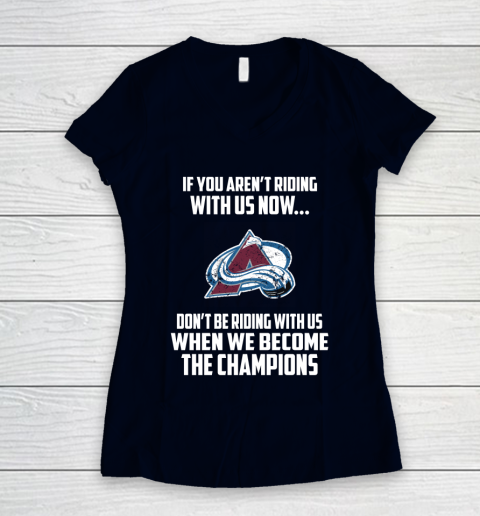NHL Colorado Avalanche Hockey We Become The Champions Women's V-Neck T-Shirt 2