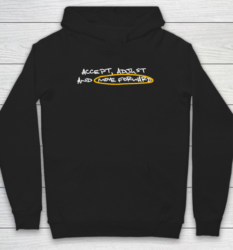 Accept Adjust And Move Forward Hoodie
