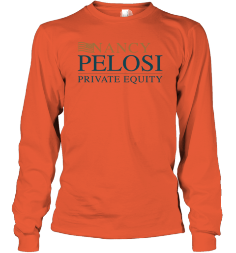 Nancy Pelosi Private Equity Long Sleeve T-Shirt j65t nancy pelosi private equity long sleeve tee 14 front orange