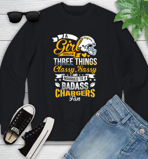 San Diego Chargers NFL Football A Girl Should Be Three Things Classy Sassy And A Be Badass Fan Youth Sweatshirt