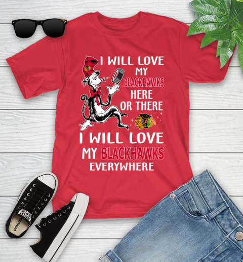 NHL Hockey Chicago Blackhawks I Will Love My Blackhawks Everywhere Dr Seuss Shirt Youth T-Shirt 11