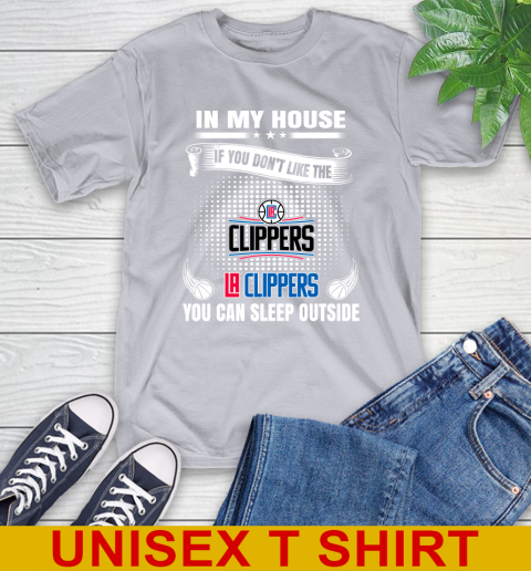 LA Clippers NBA Basketball In My House If You Don't Like The Clippers You Can Sleep Outside Shirt T-Shirt 5