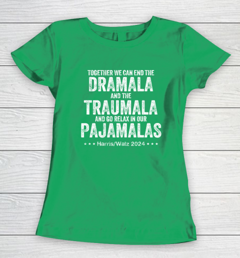 Together We Can End the Dramala And The Traumala Women's T-Shirt 4