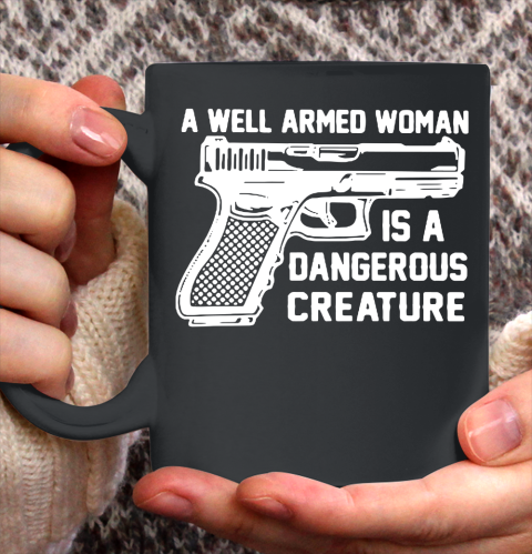 Gun A Well Armed Woman Is A Dangerous Creature Ceramic Mug 11oz