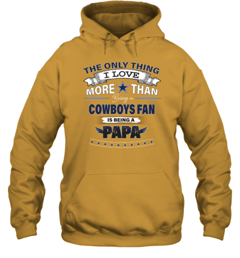 NFL The Only Thing I Love More Than Being A Dallas Cowboys Fan Is Being A  Papa Football Women's T-Shirt