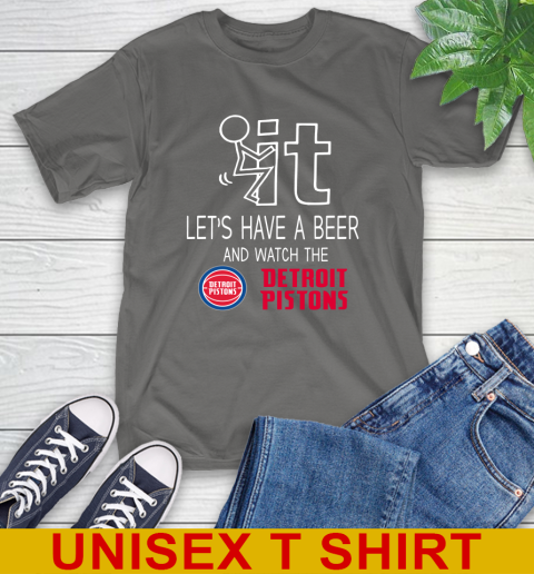 Detroit Pistons Basketball NBA Let's Have A Beer And Watch Your Team Sports T-Shirt 10