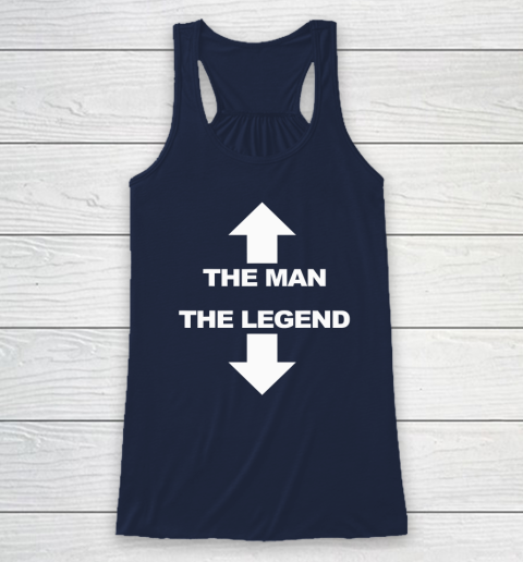The Man The Legend Shirt Funny Adult Humor Racerback Tank 5